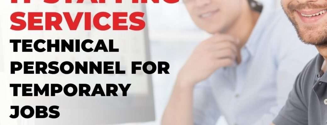 IT Staffing Services | Technical Personnel For Temporary Jobs