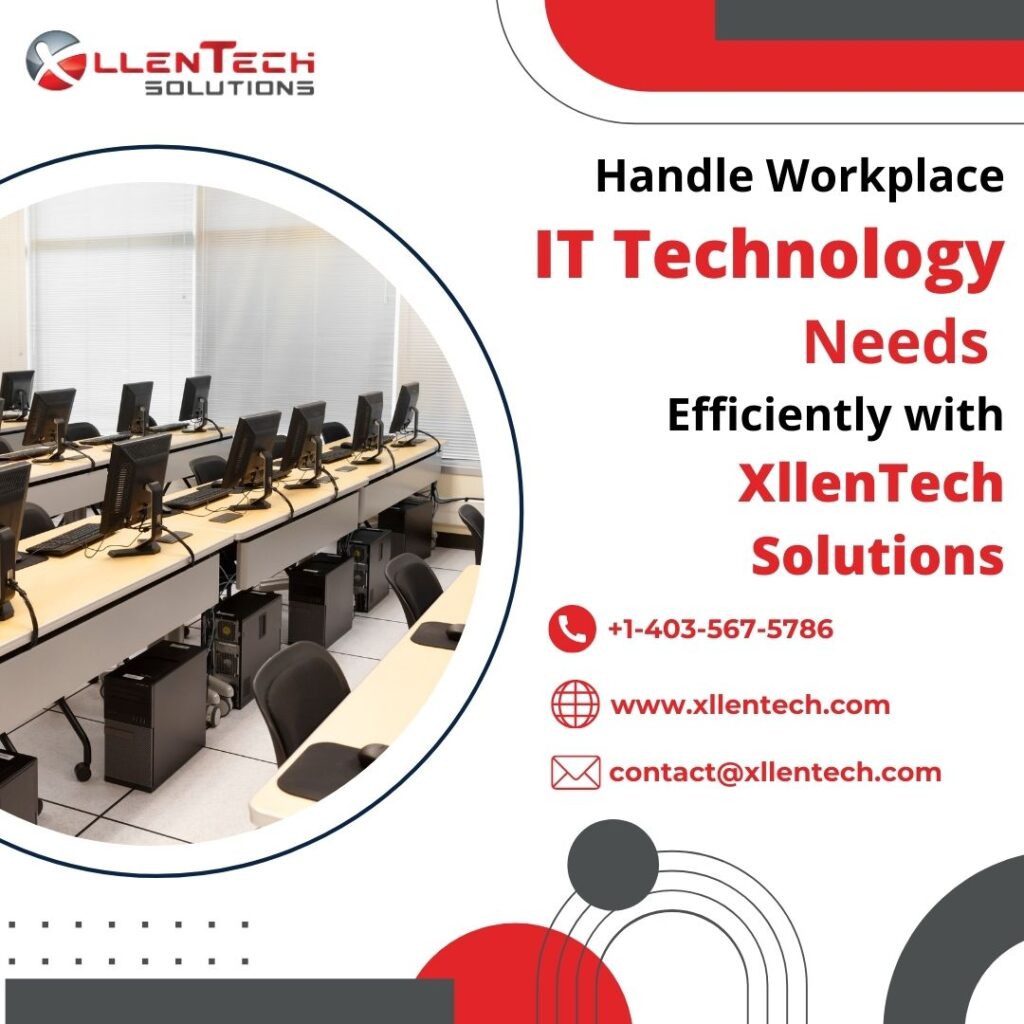 Handle Workplace IT Technology Needs Efficiently with Xllentech Solutions