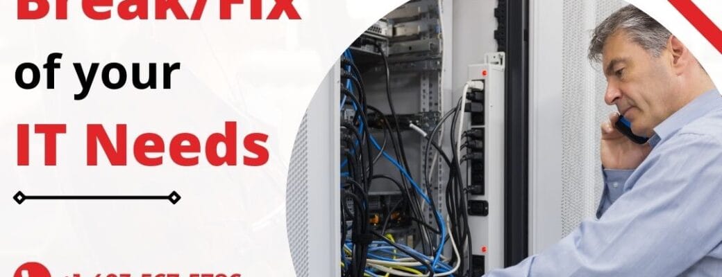 Save Our Contact For Break/Fix Of Your IT Needs