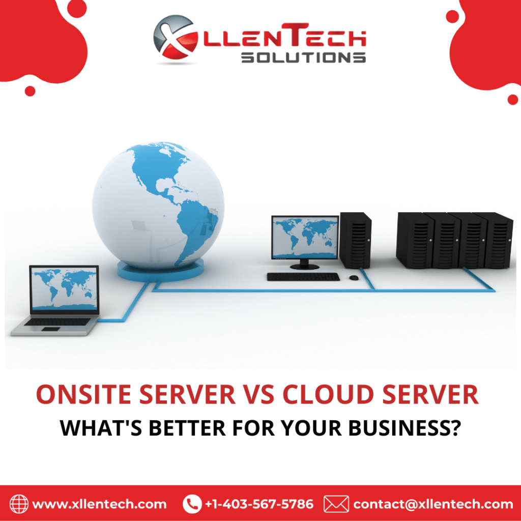 Onsite Server vs. Cloud Server: What’s Better for Your Business?