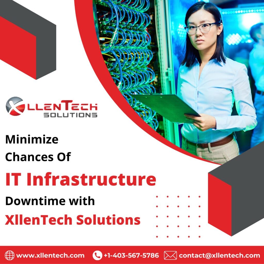 Minimize Chances Of IT Infrastructure Downtime with XllenTech Solutions