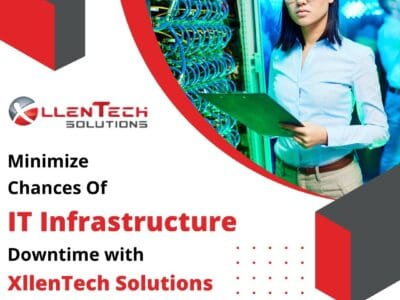 Minimize Chances Of IT Infrastructure Downtime with XllenTech Solutions