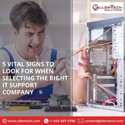 5 Vital Signs to Look for When Selecting the Right IT Support Company